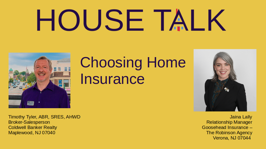 Choosing Home Insurance: with Jaina Lally, Relationship Manager, Goosehead Insurance - The Robinson Agency, Verona, NJ